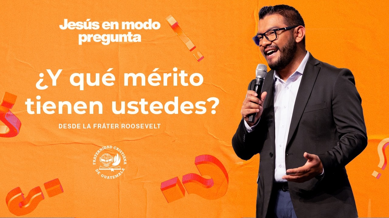 ¿Y qué mérito tienen ustedes? de la serie Jesús  - 07 de Marzo 2026
