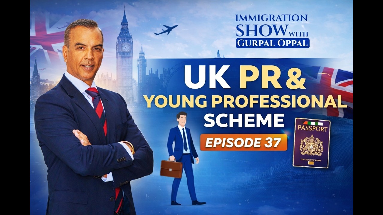 UK PR & Young Professional Scheme Explained | Immigration Show Ep 37 | Gurpal Oppal