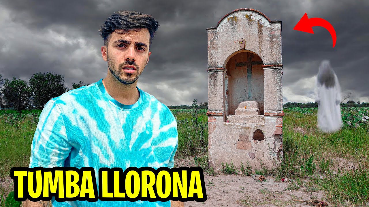 VISITE LA TUMBA DE LA LLORONA