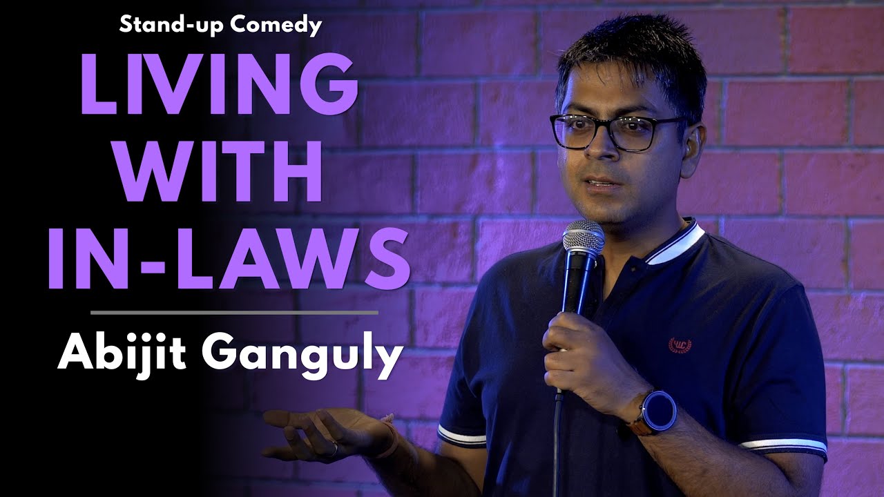 Living with In laws | Stand up Comedy by Abijit Ganguly