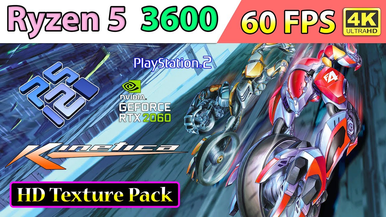 Kinetica - HD Texture Pack &bull; 60 FPS &bull; 4K - PCSX2 v2.0 Nightly | Ryzen 5 3600 - GeForce RTX 2060