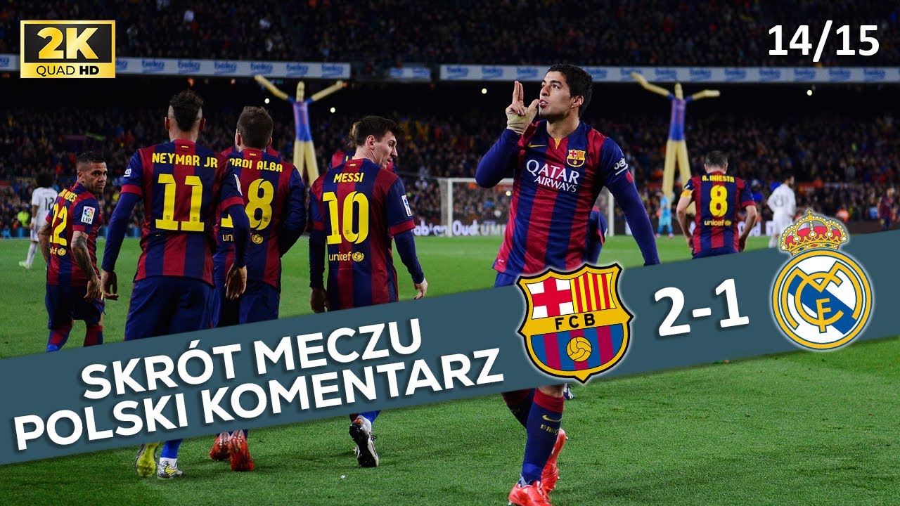 FC Barcelona - Real Madryt 2:1, La Liga 2014/15, Polski Komentarz ᴴᴰ