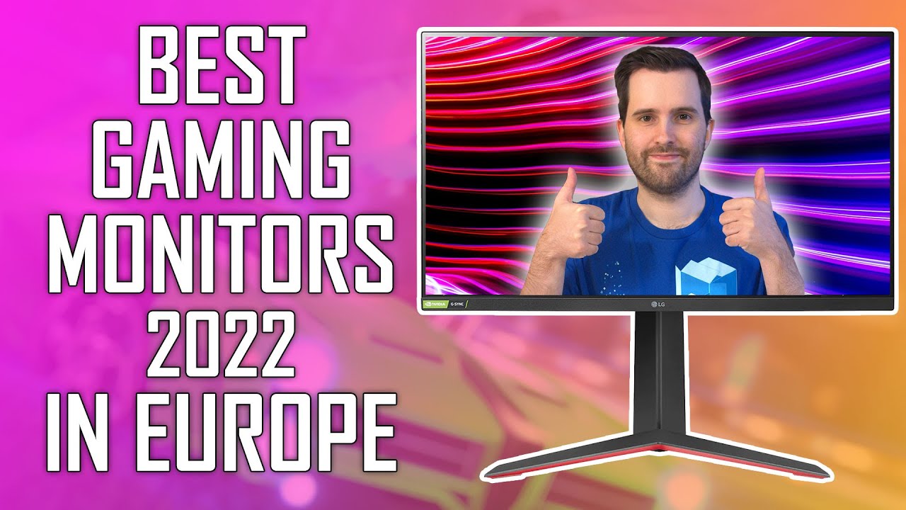 Best Gaming Monitors of 2022, Europe Edition: 1080p, 1440p, 4K, Ultrawide and HDR Choices