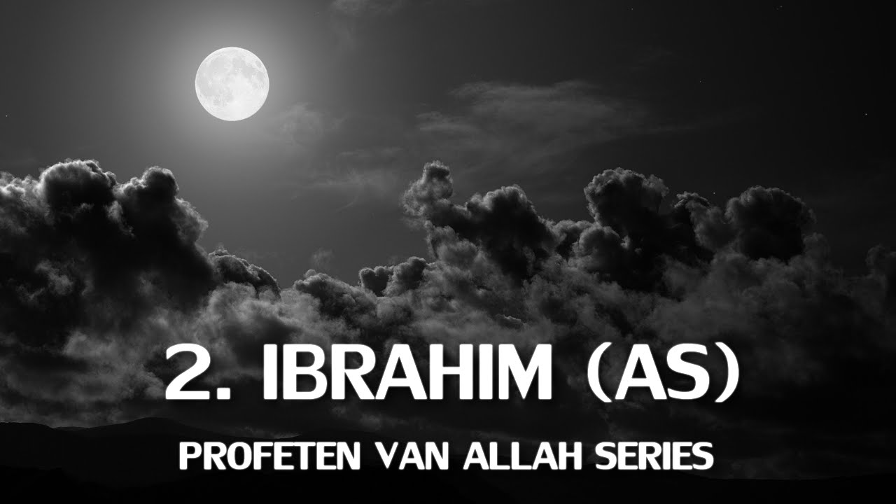 Profeten van Allah Series : 2. Ibrahim (AS) | HD
