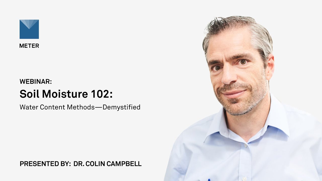 Webinar&mdash;Soil moisture 102: Water content methods&mdash;Demystified