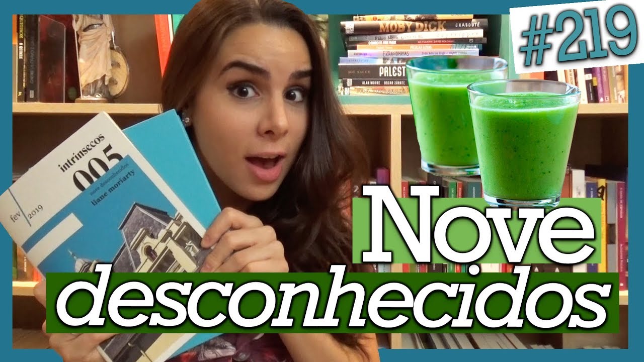 NOVE DESCONHECIDOS, DE LIANE MORIARTY (#219)