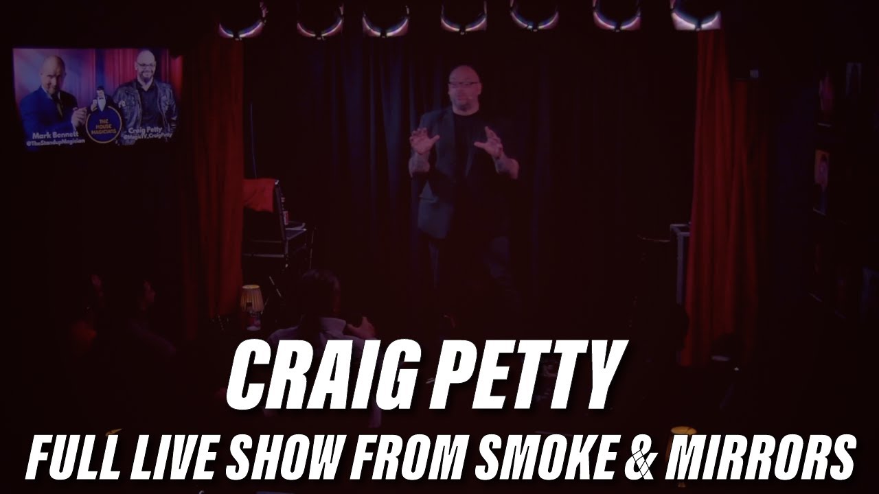 Craig Petty's Full Smoke & Mirrors Show