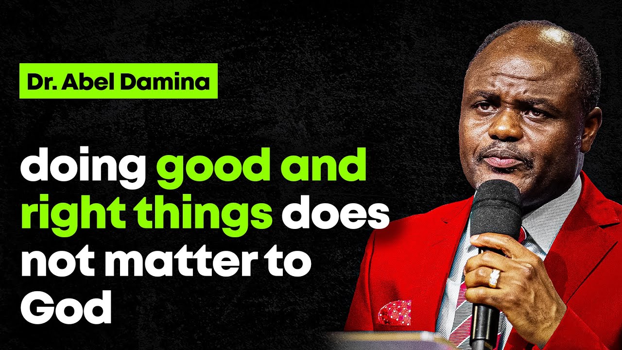 heaven does not care about your good living and good deeds - Abel Damina Sermons