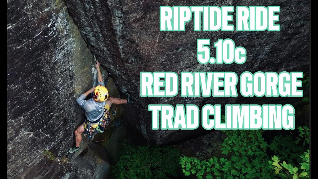 Red River Gorge Trad Climbing: Riptide Ride 5.10c
