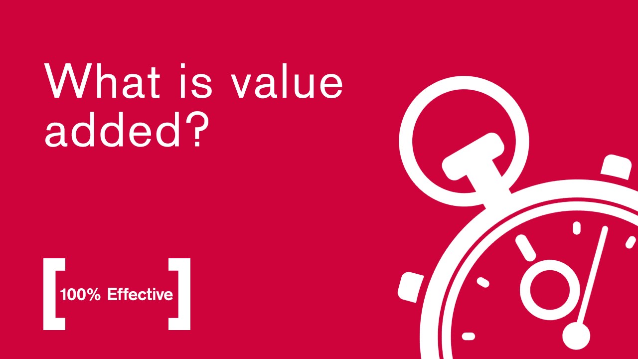 What is a value-added task?