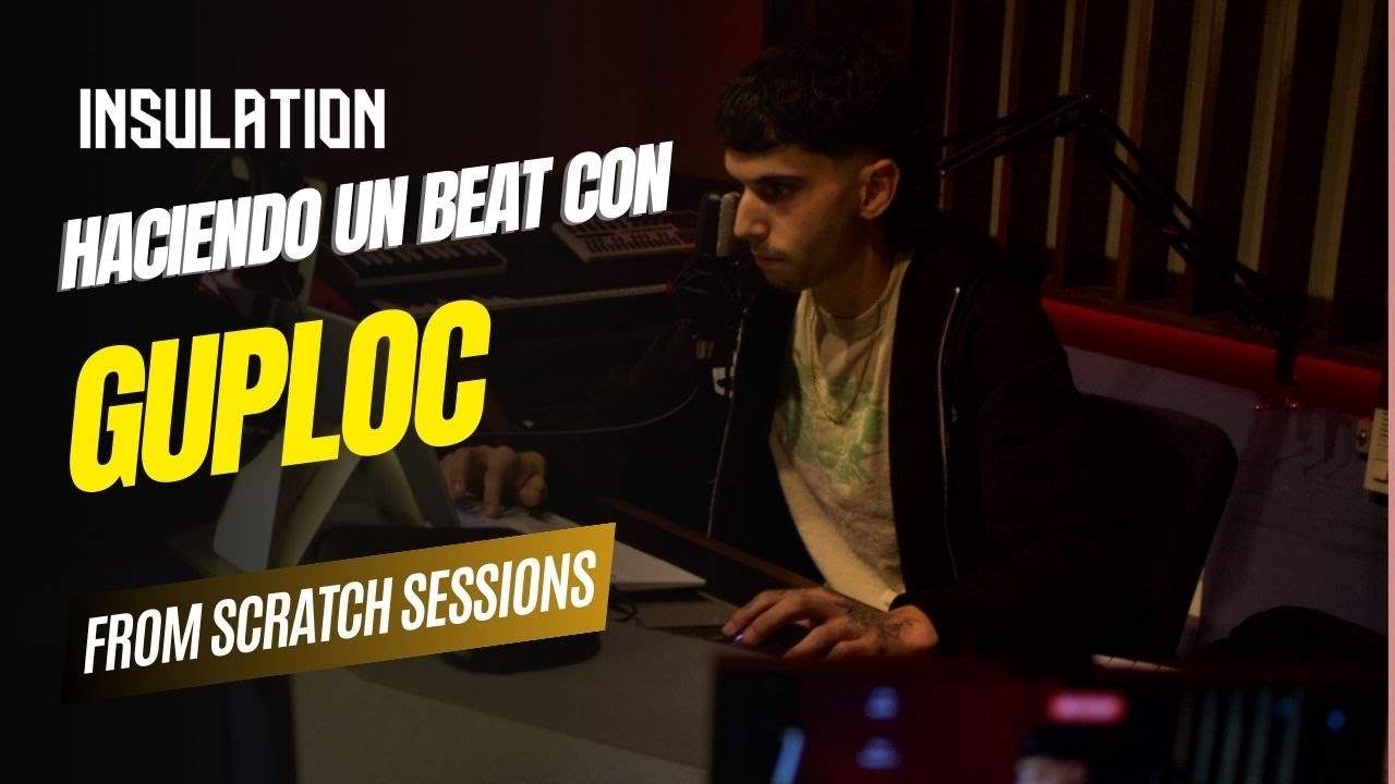 Guploc haciendo un beat desde 0 | From Scratch Sessions