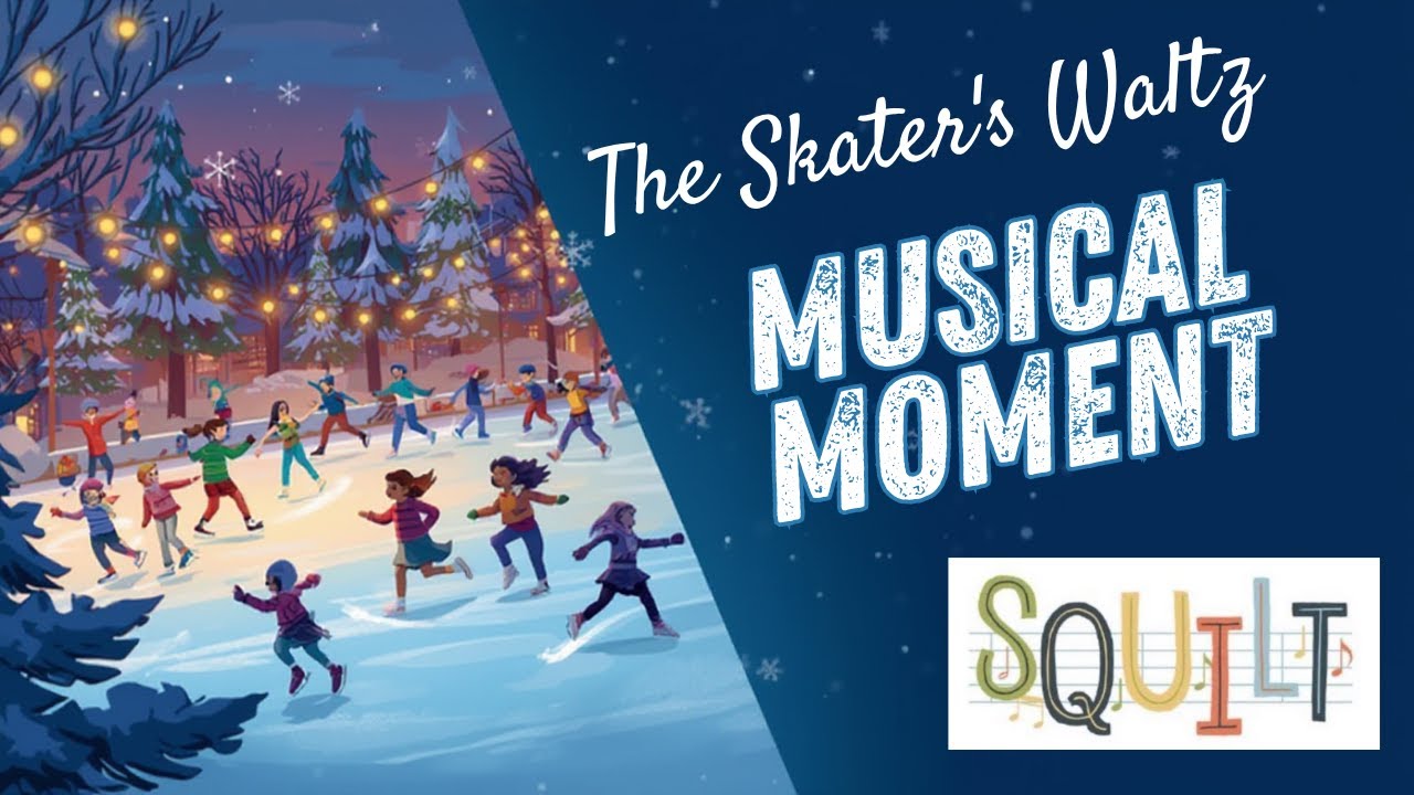 The Skater's Waltz - a SQUILT Musical Moment