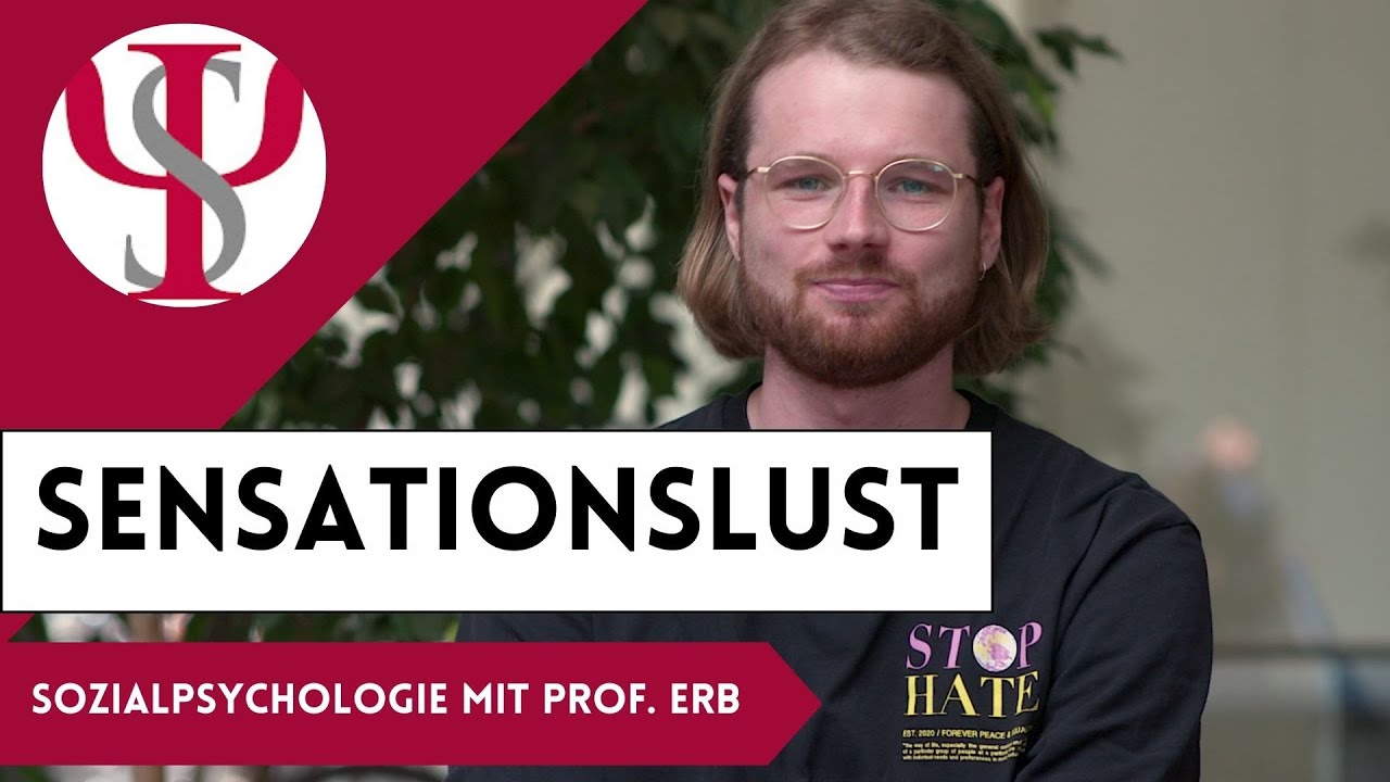 Sensationslust | Sozialpsychologie mit Prof. Erb