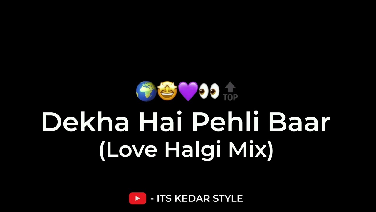 Dekha Hai Pehli Baar - Private Mix - Its Kedar Style