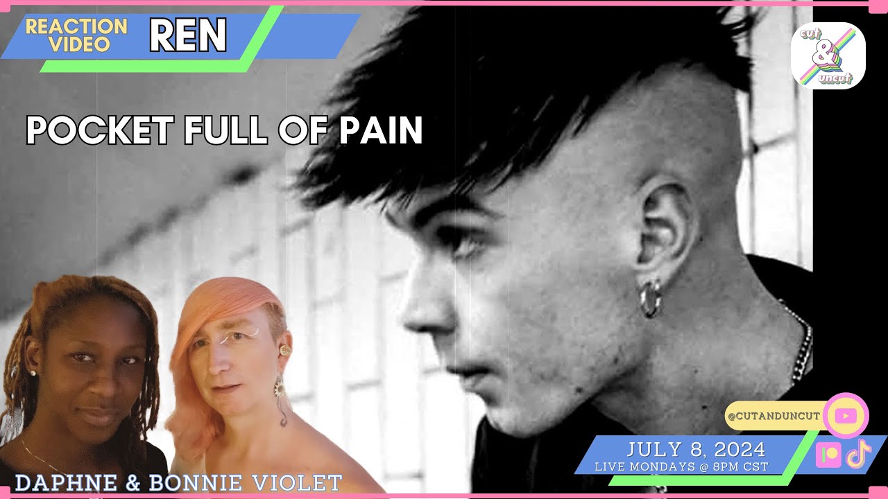 REACTION to REN - Pocket Full of Pain with Daphne & Bonnie Violet Edited
