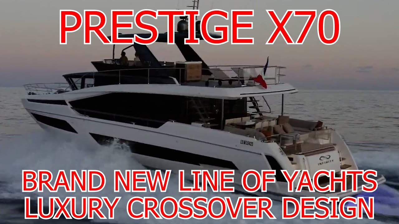 Prestige X70 A Brand New Yacht Series Hull #1