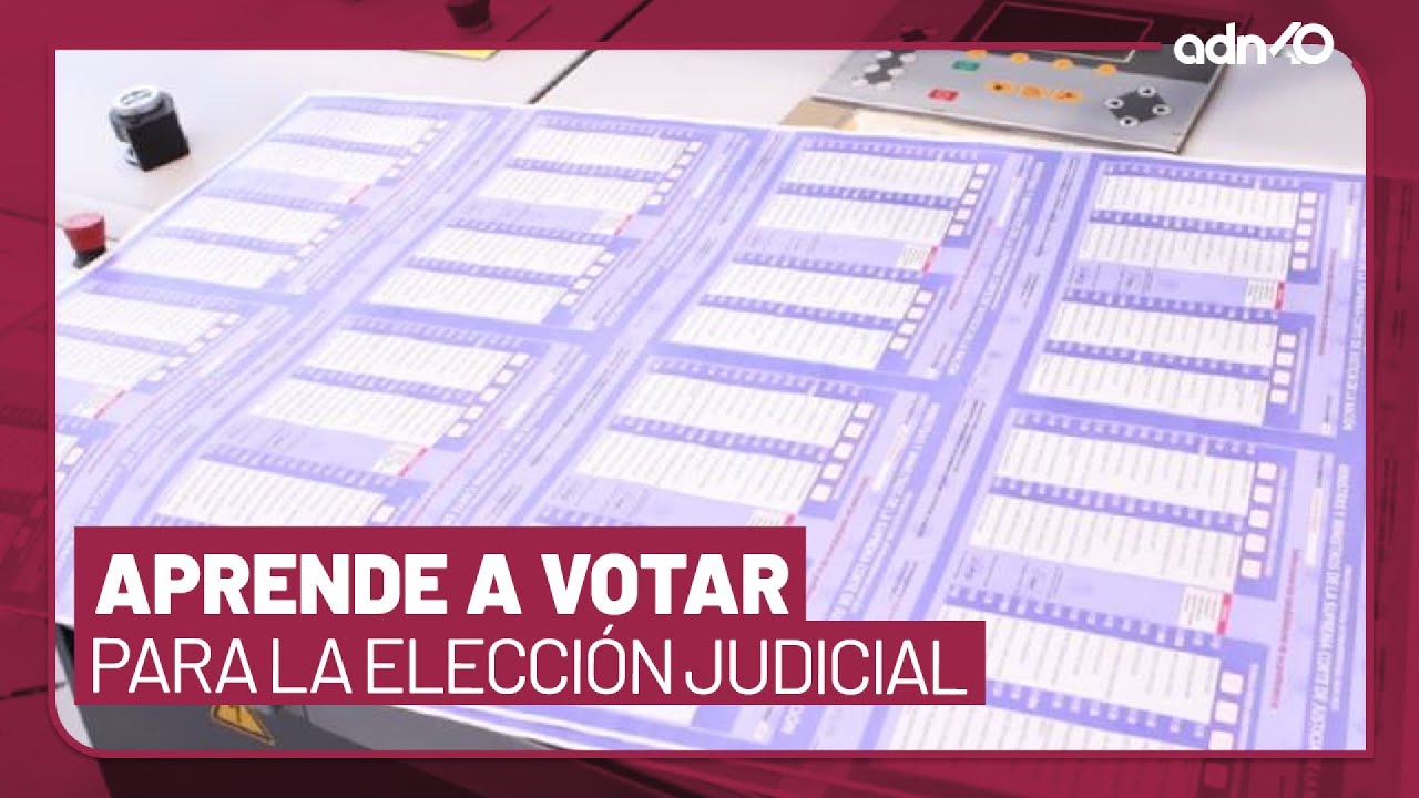 Así tienes que vota el 1 de junio en la Elección del Poder Judicial en México