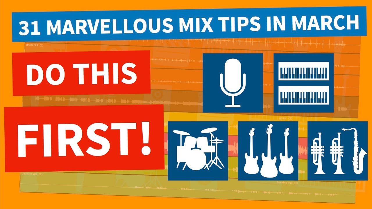 Don't Start Mixing Without Doing This First | 31 Mix Tips In March