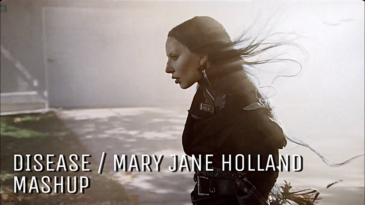 Lady Gaga - Disease / Mary Jane Holland (Mashup)