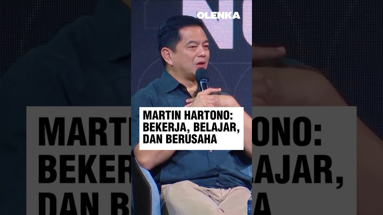 Martin Hartono: Bekerja, Belajar, dan Berusaha