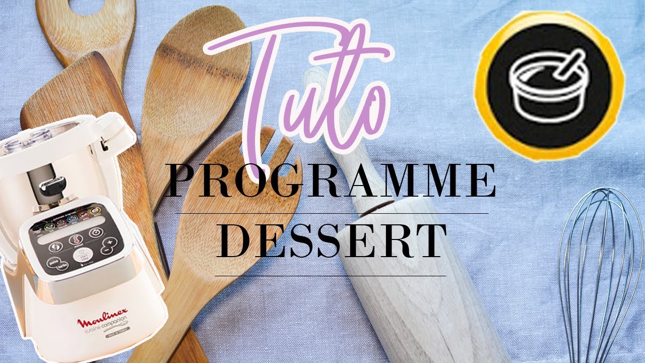 Tuto Companion 02  — LE PROGRAMME DESSERT