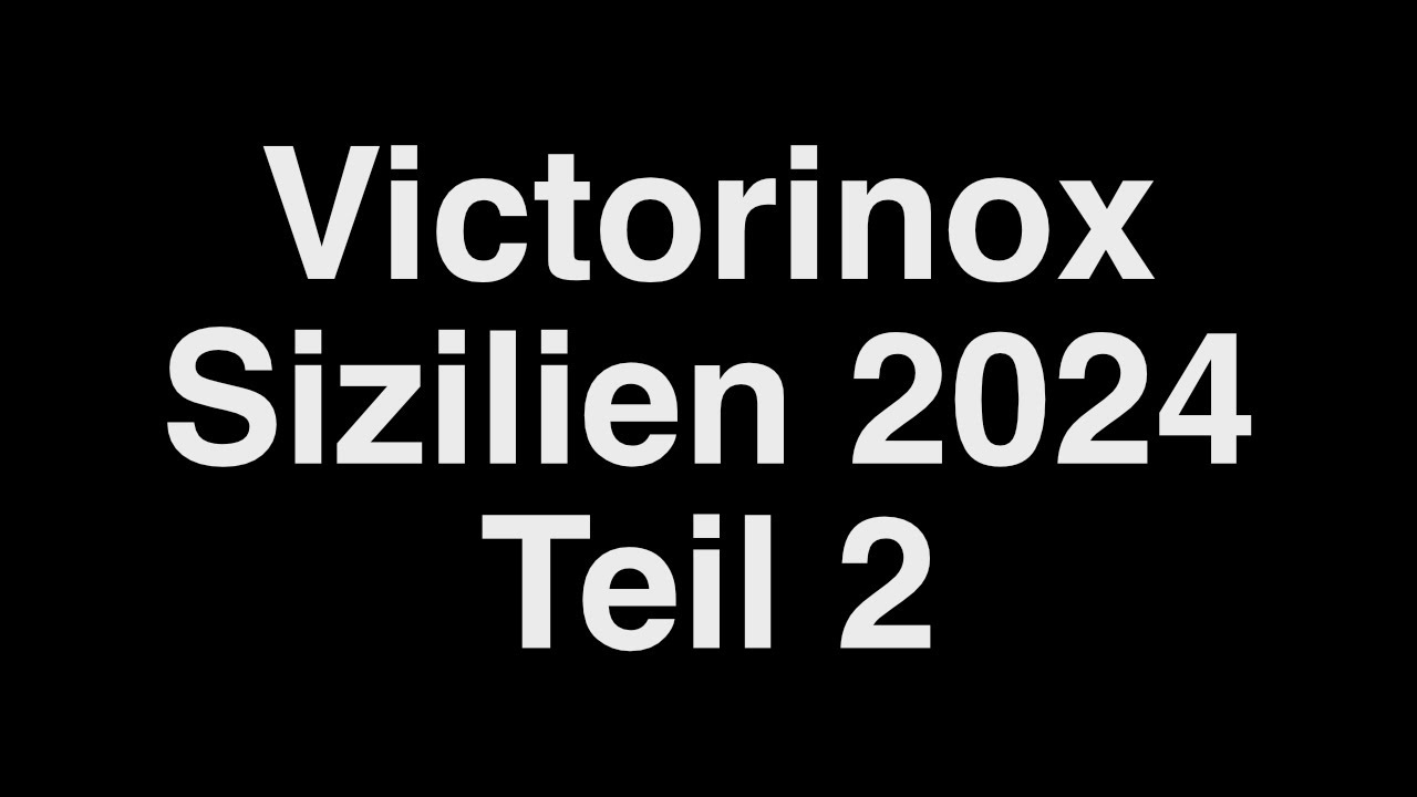 Victorinox Sizilien 2024 Teil 2