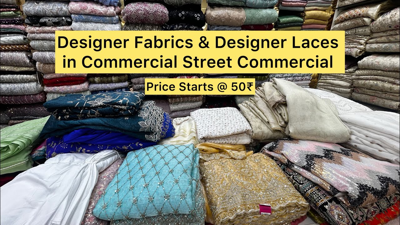 Designer Fabrics In Commercial Street Bangalore 