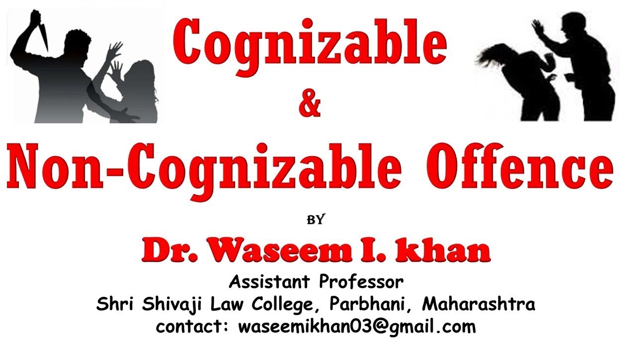 Cognizable and Non-cognizable offence | Difference between cognizable and non cognizable offence.