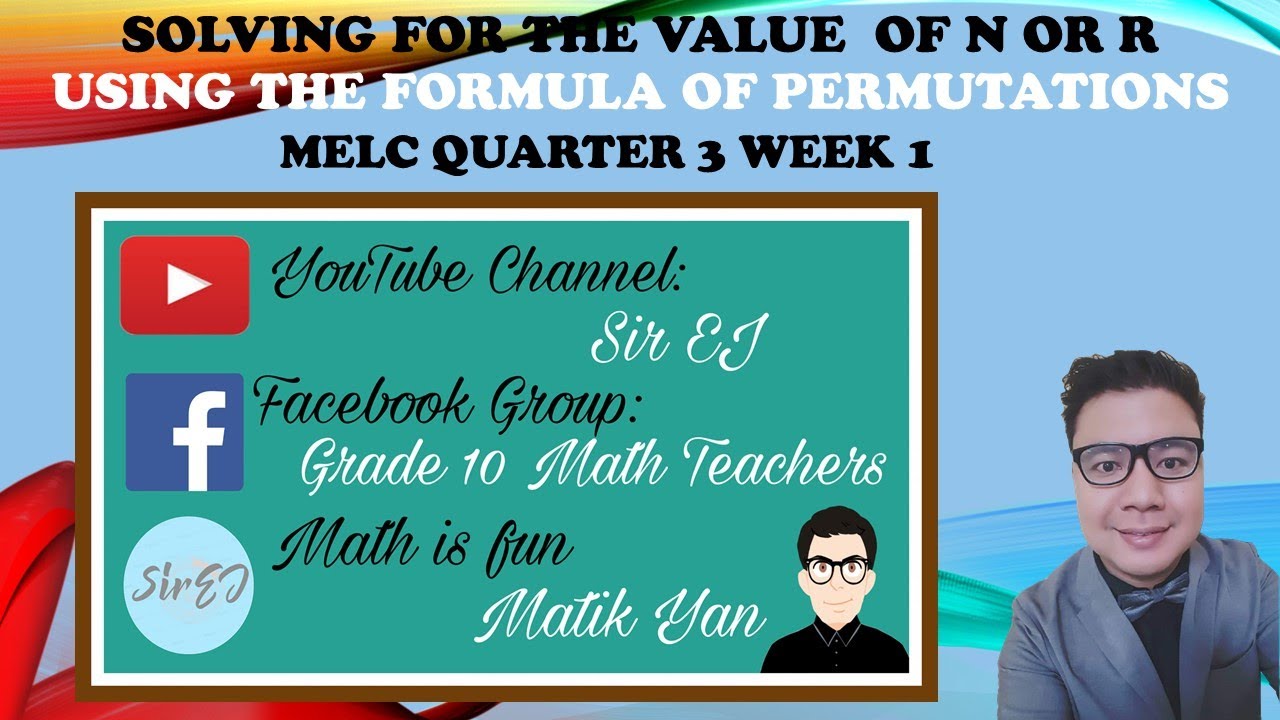 Grade 10 - Quarter 3 - Lesson 3 - Finding the value of n or r using the formula of Permutations