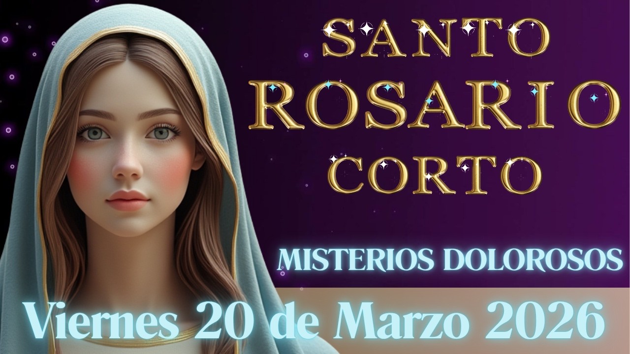 Santo Rosario Corto Hoy  VIERNES 20 DE MARZO 2026   #santorosario #santorosariodehoy  #viernes