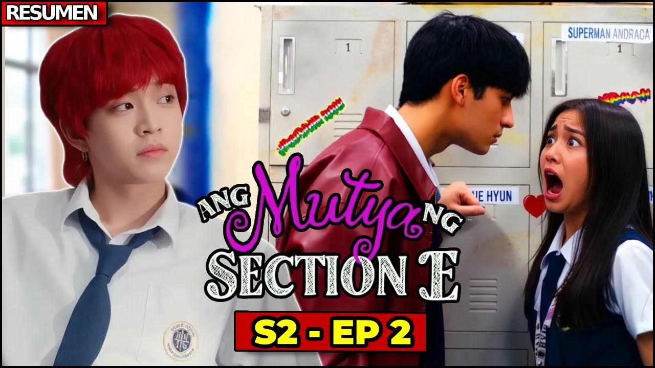 🔥UNA CHICA dividida entre 2 POPULARES que PELEAN por su AMOR  | ANG MUTYA NG SECTION E S2 EP 2