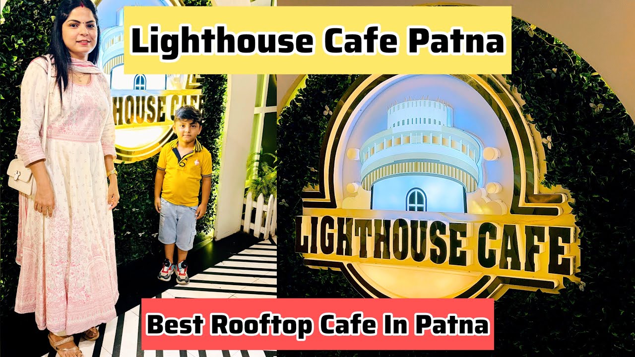 LIGHTHOUSE CAFE PATNA😍Best Rooftop Cafe In Patna☕️Best Place For Celebrating Birthdays/ Anniversary💐