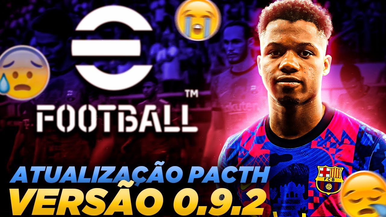 🚨 INFORMA&Ccedil;&Otilde;ES SOBRE A ATUALIZA&Ccedil;&Atilde;O PACTH VERS&Atilde;O 0.9.2 NO EFOOTBALL 2022!!