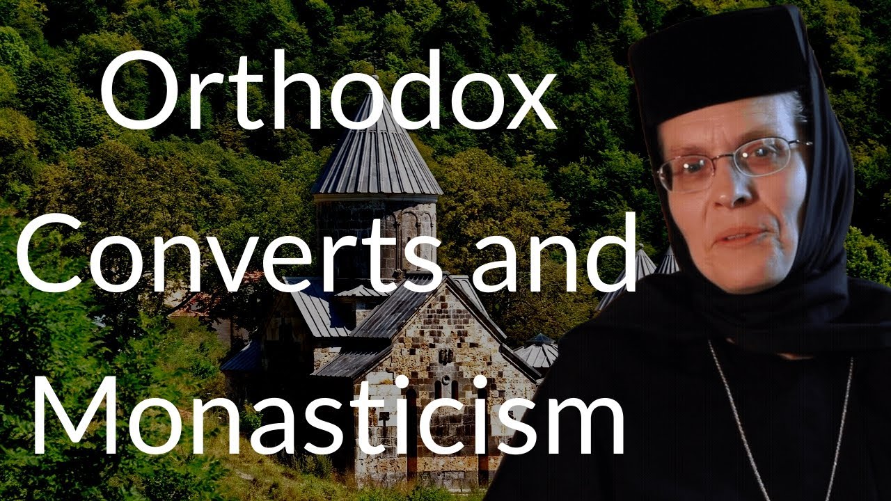 Orthodox Converts and Monasticism - Mother Christophora
