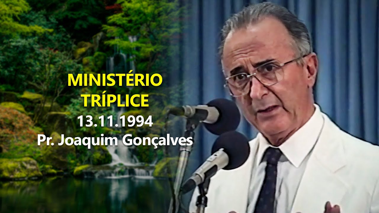 13.11.1994 - Ministério Tríplice - Pr. Joaquim Gonçalves