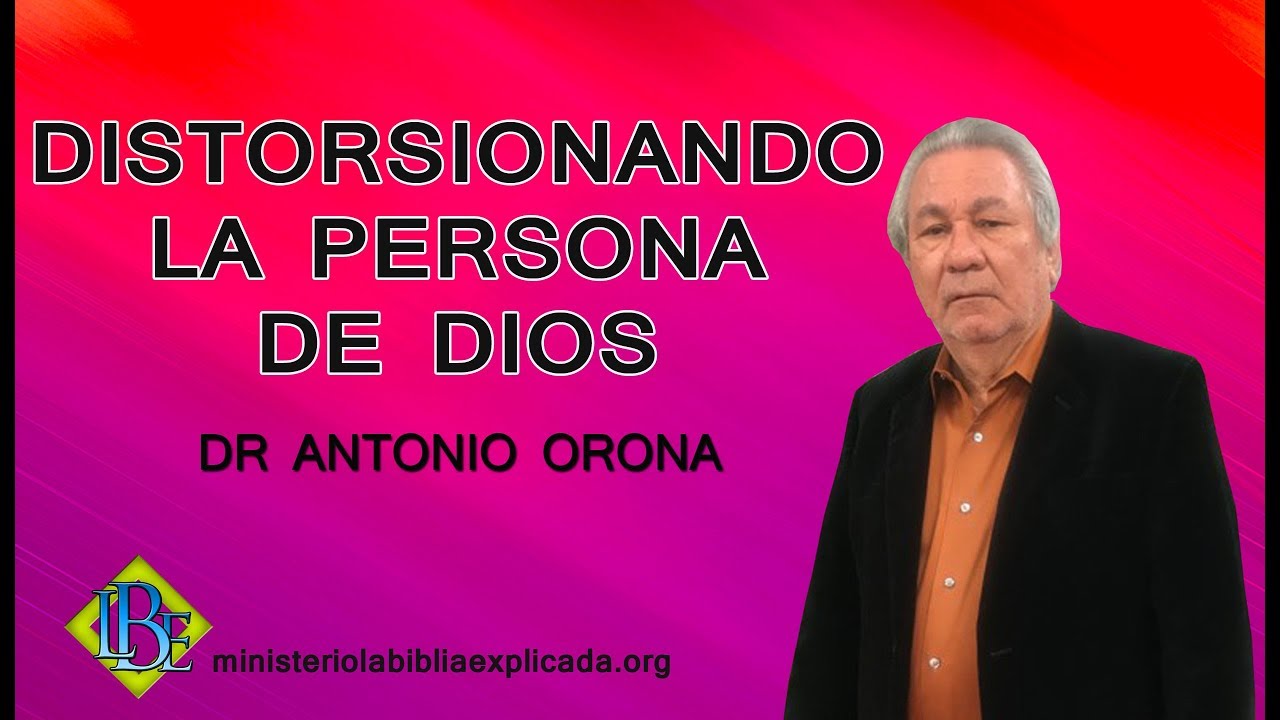 DISTORSIONANDO LA PERSONA DE DIOS