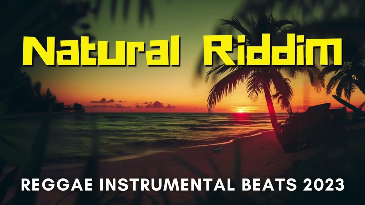 ''FREE RIDDIM''   Reggae Instrumental Beats 2023 NATURAL RIDDIM