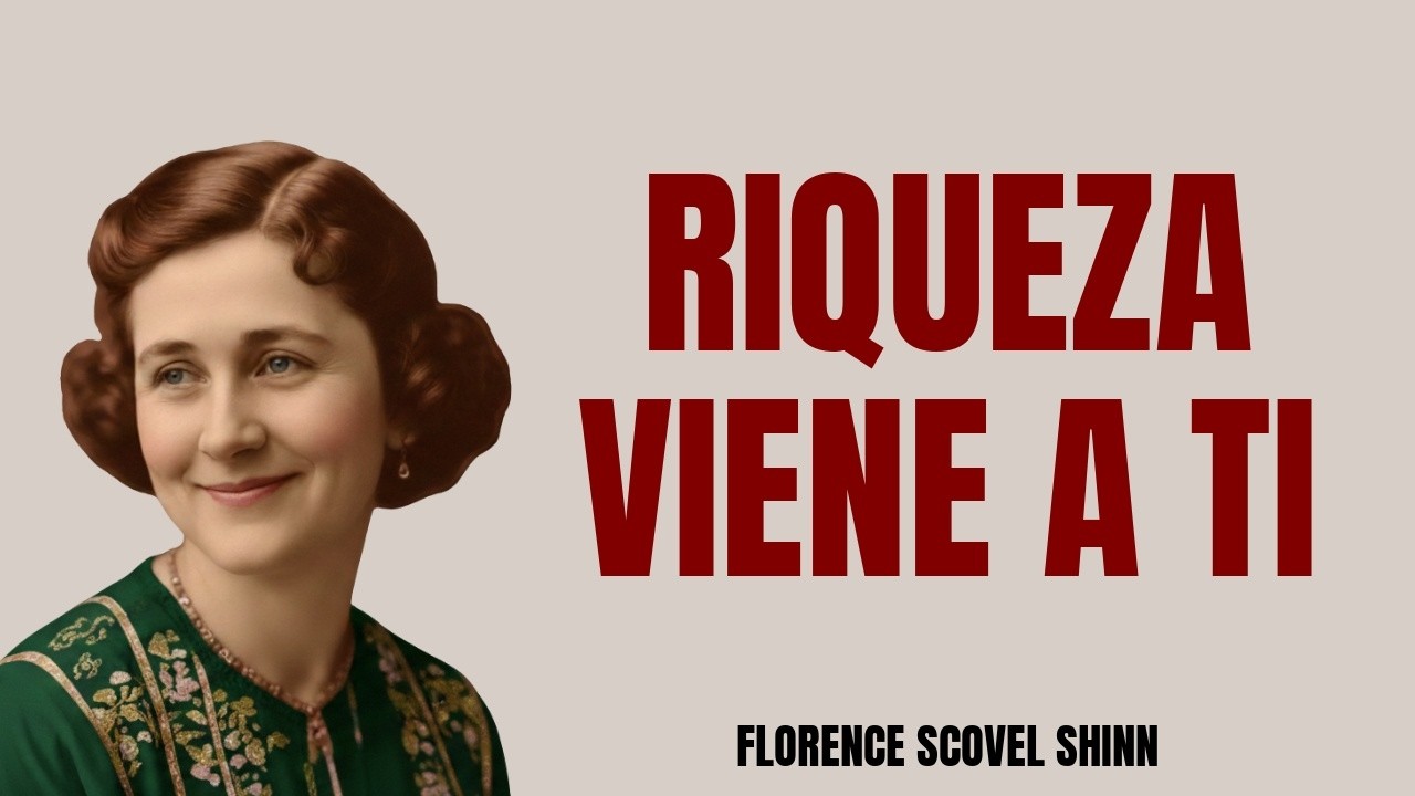Deja de Perseguir la Riqueza: Di Esto y Ella Vendrá Hasta Tu Puerta — Florence Scovel Shinn
