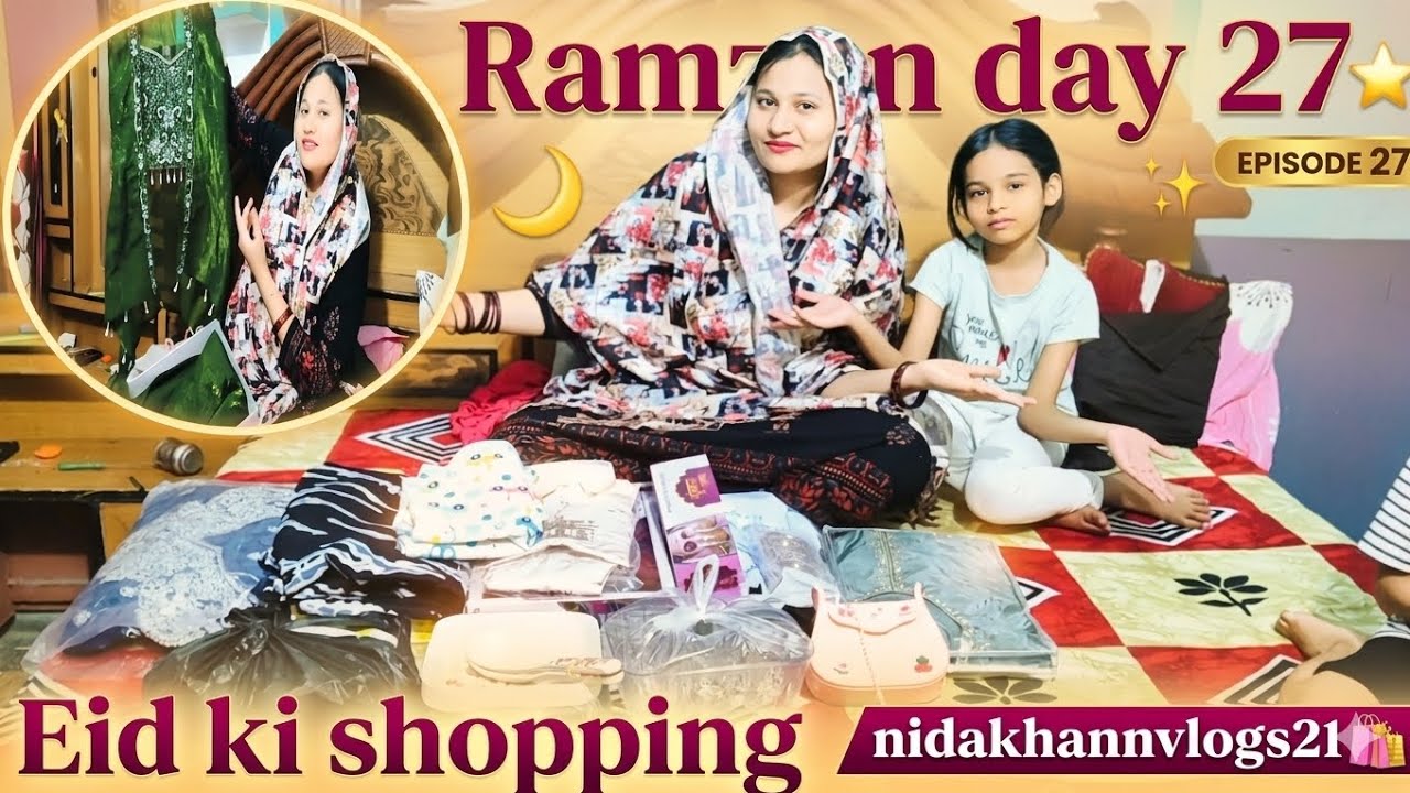 Finally Eid ki Shopping ho gyi 🌜 | Dekhiye maine kya kya khareeda ? 😊Ramzan day 27
