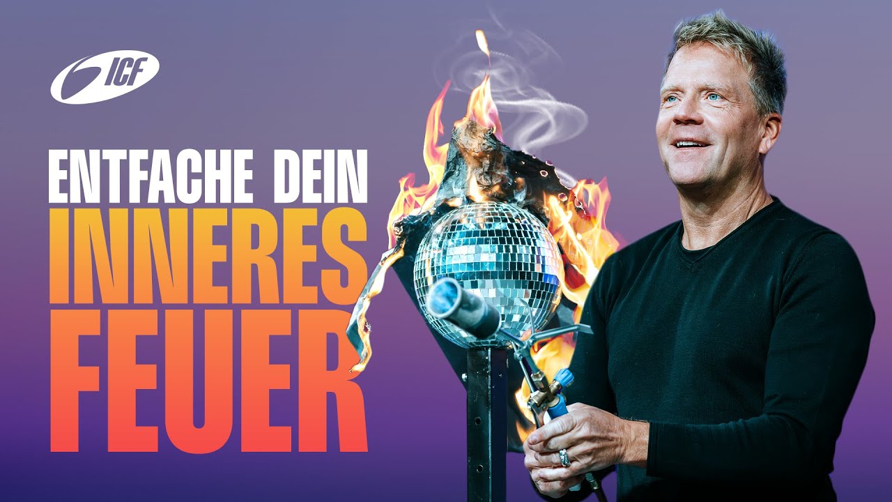 Entfache dein inneres Feuer | Leo Bigger | ICF Zürich