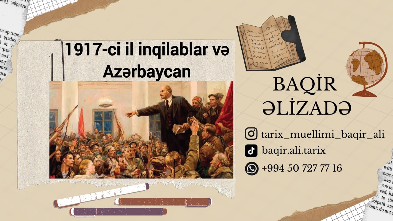 1917-ci il Fevral inqilabı,Oktyabr çevrilişi dövründə Azərbaycan mövzusunun asan izahı.(2025-ci il)