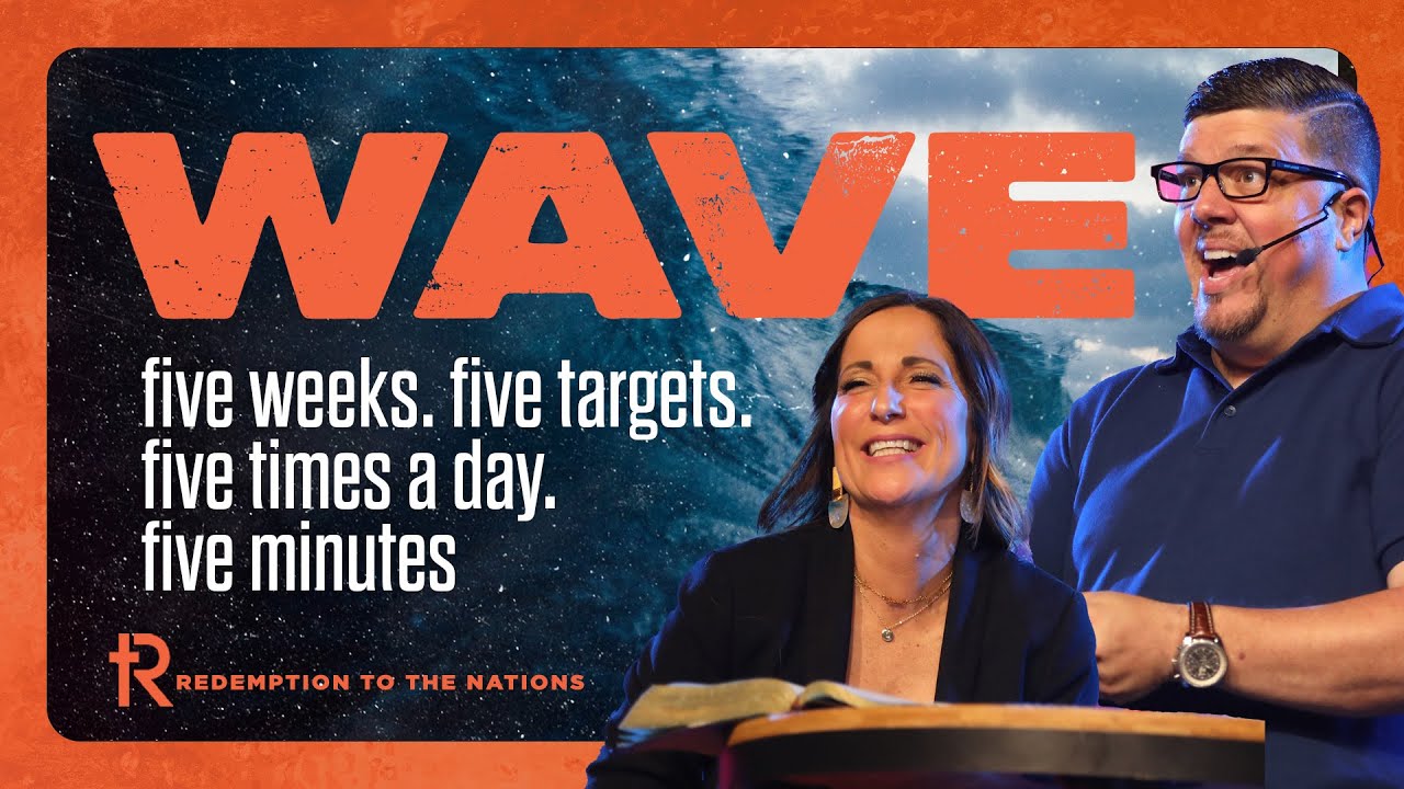Wave: Prayer - 5 Weeks | 5 Targets | 5 Times a Day | 5 Minutes | Redemption to the Nations Church