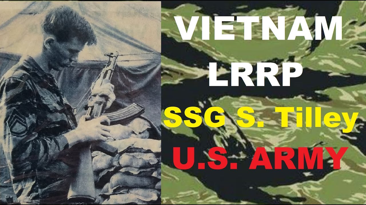 Vietnam War LRRP - SSgt Tilley - Interviews W/ Warfighters