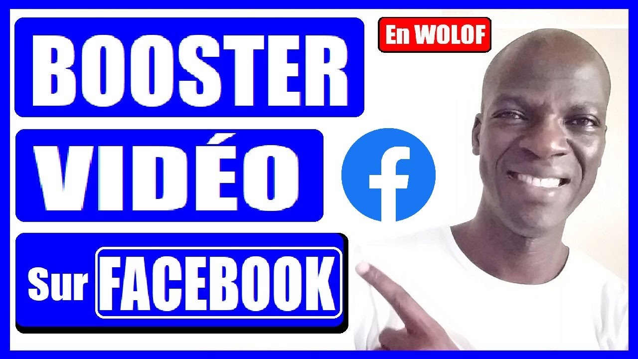 Comment [Booster] Une Video Sur Facebook [En WOLOF]