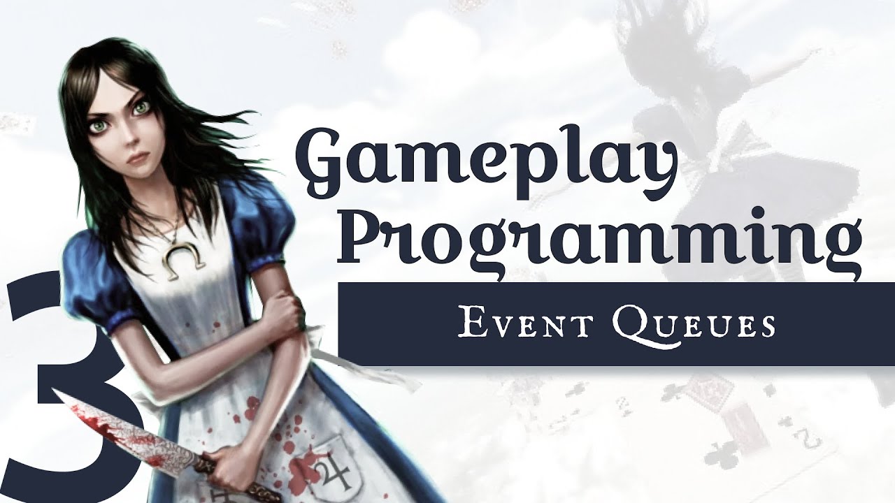 Gameplay Programming 3: Event Queues