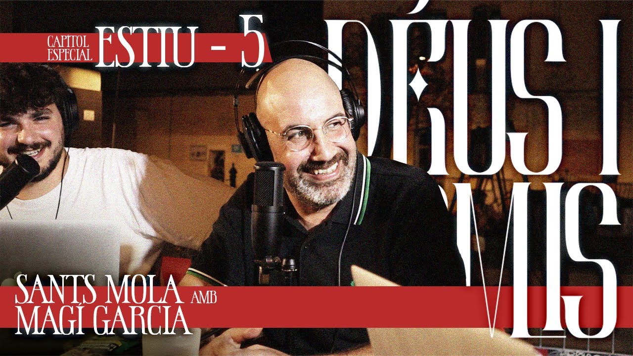 SANTS MOLA amb MAGÍ GARCIA - Estiu 5