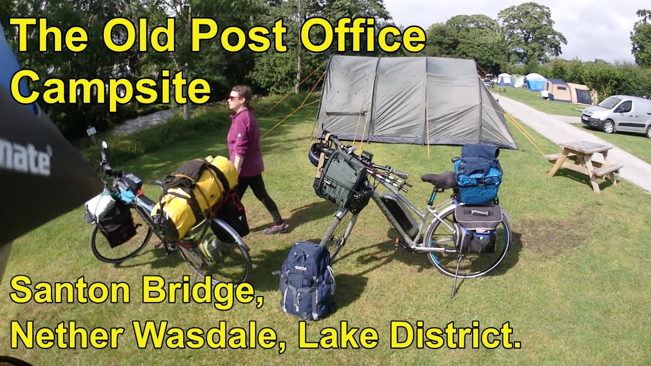 The Old Post Office Campsite - Site Review. Santon Bridge, Lake District, Uk.