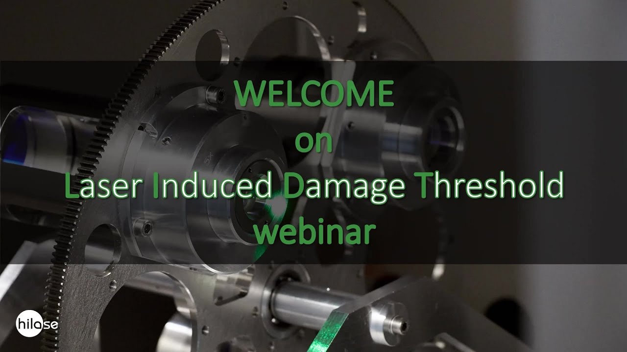 LASER INDUCED DAMAGE THRESHOLD - Hilase Centre Webinar