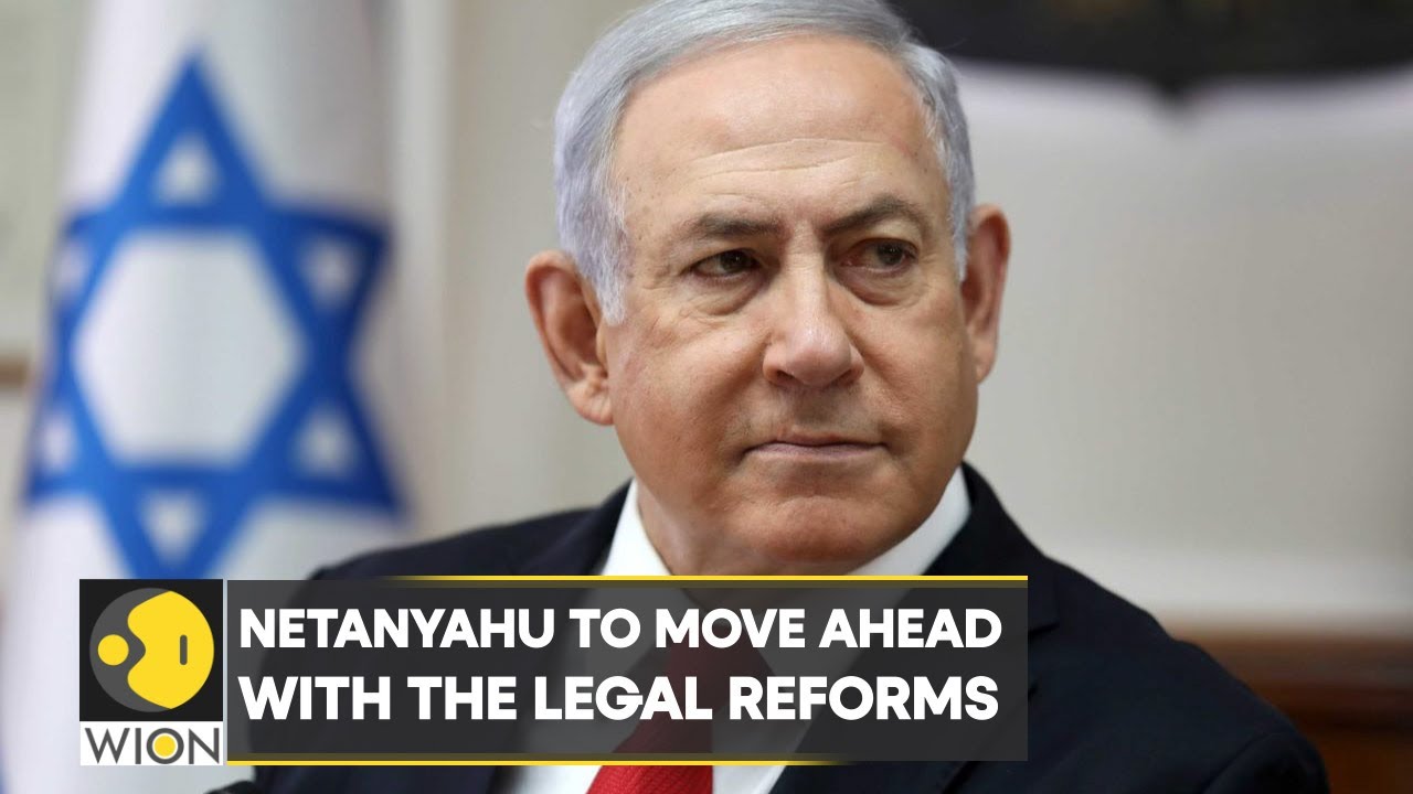 Israel PM Benjamin Netanyahu to move ahead with the Legal Reforms | World News | English News | WION