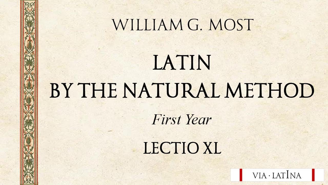 Lectio XL - Latin by the Natural Method, 1st Year